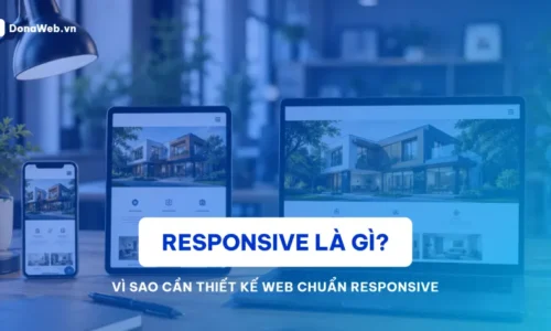 Responsive Là Gì? Vì sao cần thiết kế web chuẩn Responsive?