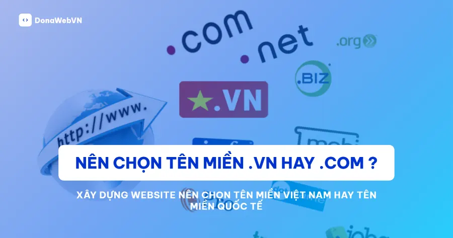 Xây dựng website nên chọn tên miền Việt Nam hay tên miền Quốc Tế ?